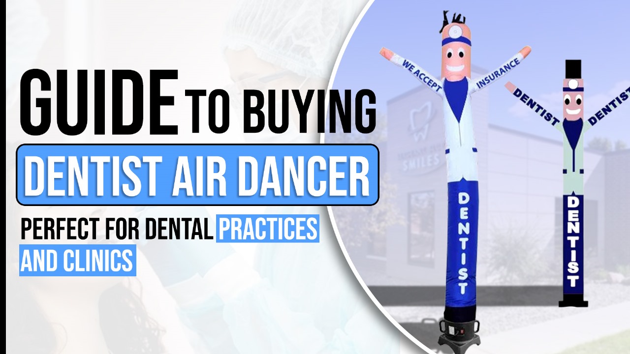 Guide to Buying Dentist Air Dancer